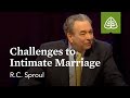 R.C. Sproul: Challenges to Intimate Marriage