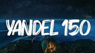 Yandel, Feid - Yandel 150 (Letra/Lyrics)