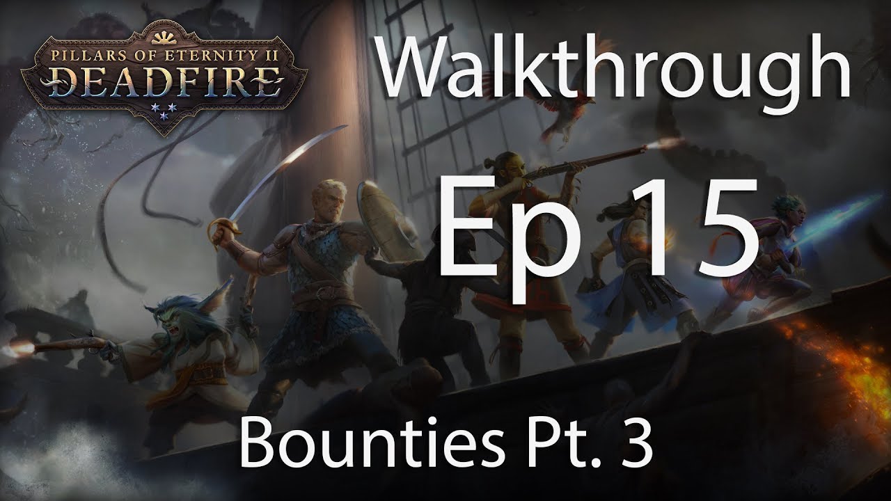 Pillars of Eternity 2 POTD Walkthrough - E15 Bounties Pt 3