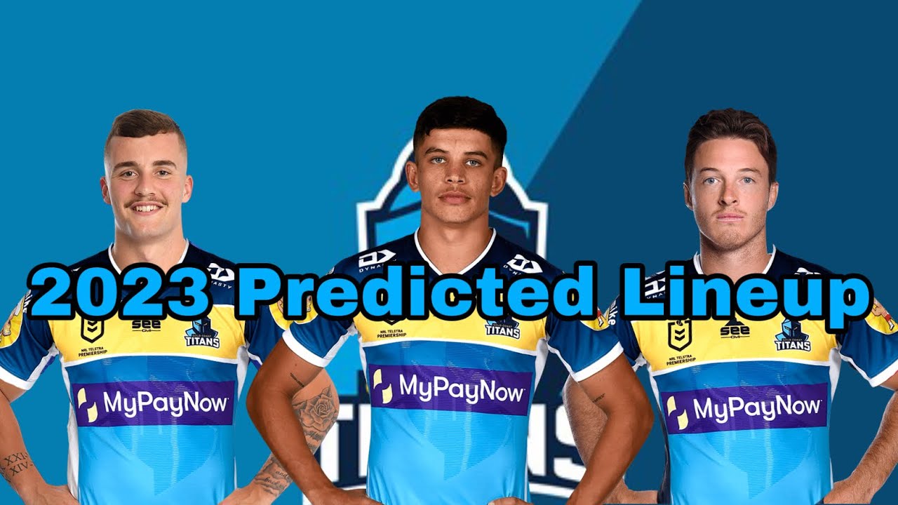 My NRL 2023 Gold Coast Titans Lineup Prediction YouTube my-nrl-2023-gold-coast-titans-lineup-prediction-youtube