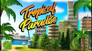 Tropical Paradise: Town Island City Building Sim - Android Gameplay HD screenshot 2