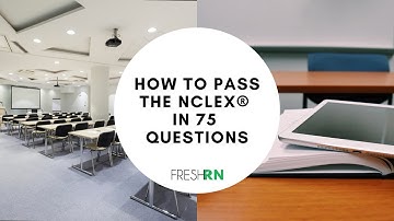 How to Pass the NCLEX in 75 Questions