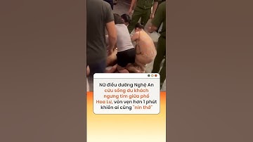 Nữ điều dưỡng cứu sống du khách ngưng tim giữa phố, vỏn vẹn hơn 1 phút khiến ai cũng "nín thở"