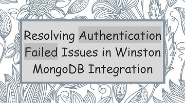 Resolving Authentication Failed Issues in Winston MongoDB Integration