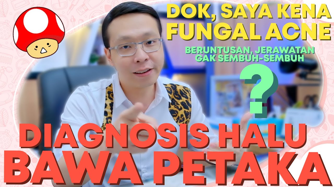 Fakta & Pengobatan FUNGAL ACNE! BERUNTUSAN! JERAWATAN GAK SEMBUH-SEMBUH = FUNGAL ACNE?!