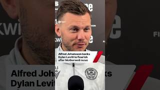 Alfred Johansson backs Dylan Levitt to flourish after Motherwell move #sport #scotland #football