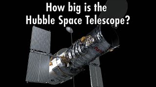 Hubble Trivia: 1) How Big is the Hubble Space Telescope?