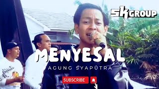 Menyesal - Agung Syaputra - SK Group - Mansyur S - Live Cover