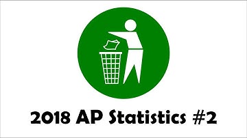 2018 AP Statistics Free Response Question 2
