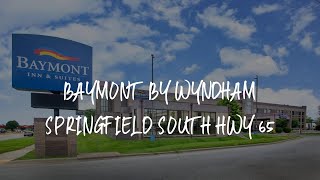 Baymont by Wyndham Springfield South Hwy 65 Review - Springfield , United States of America