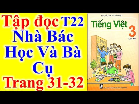 Video Tiếng Việt Lớp 3 Tuần 22 - Tập Đọc - Nhà Bác Học Và Bà... - youtube