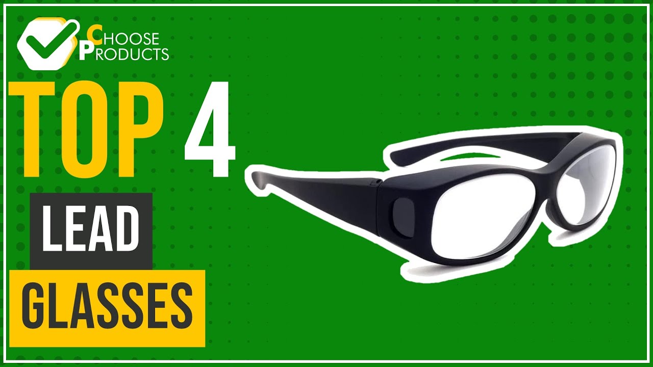 Lead glasses - Top 4 - (ChooseProducts)