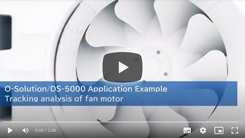 O-Solution/DS-5000 Application Example "Tracking analysis of fan motor"