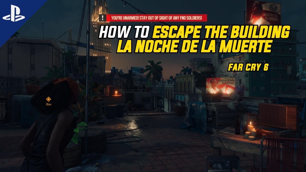 Far Cry 6 - Escape The Building LA NOCHE DE LA MUERTE