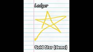 Lodger- Gold Star (Demo)