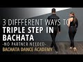 Beginner Bachata Footwork - 3 Variations Of The Triple Step In Bachata | Bachata Dance Academy