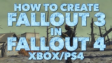 How to BEST Create Fallout 3 in Fallout 4 for Xbox One and PS4
