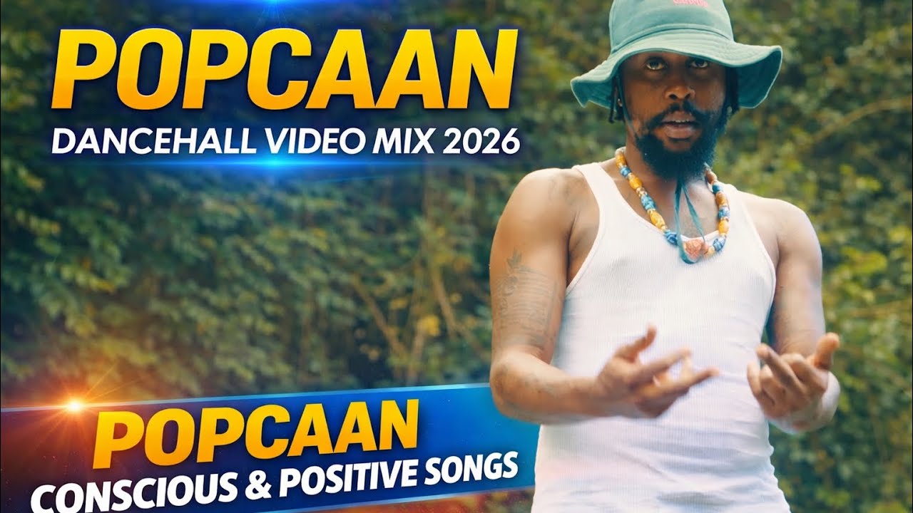 Popcaan Dancehall Mix Video 2026 | Best Of Popcaan Conscious Songs & Positive Vibes