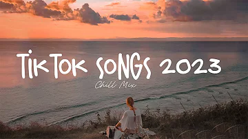 Tiktok songs 2023 🍄 Best tiktok songs 2023 ~ Trending songs latest