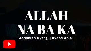 NA BA KA by Jeremiah Gyang || Cover by Hydee Anie