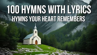 Hymns with Lyrics - 100 Hymns Your Heart Remembers