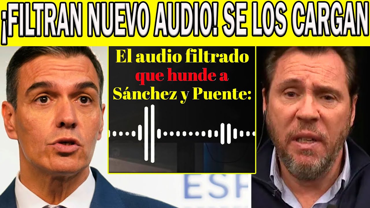 ¡FILTRAN NUEVO AUDIO! Y ACABA CON ÓSCAR PUENTE Y SÁNCHEZ TRAS ACCIDENTE DE ADAMUZ Y GELIDA