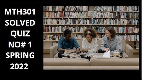 MTH301 SOLVED QUIZ NO# 1 SPRING 2022 ||  MTH301 QUIZ NO 1