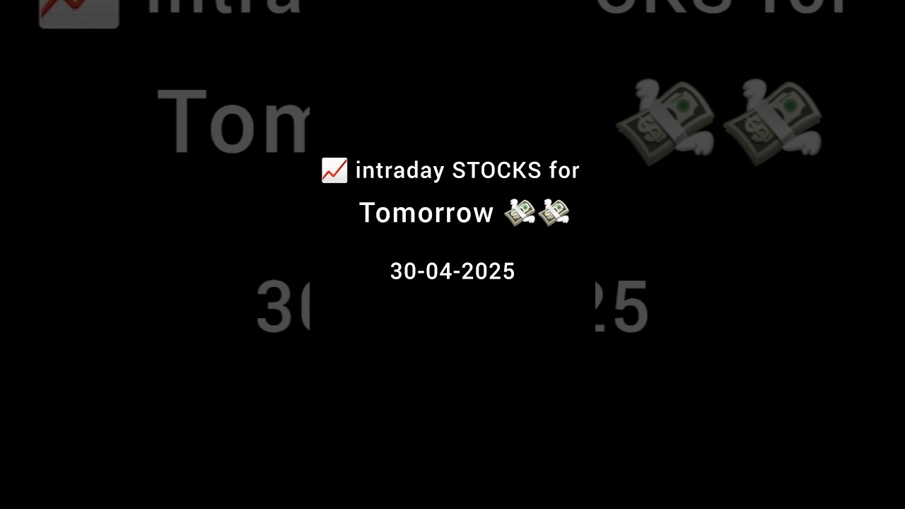 Best intraday Stocks for Tomorrow Wednesday 30-04-2025 