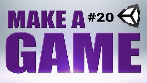 20. Unity Tutorial, UNITY 5 - MAKE A GAME
