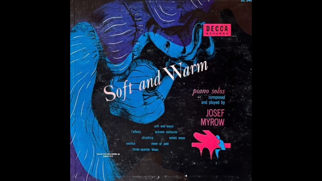 JOSEF MYROW "SOFT AND WARM (1952)