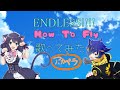 【歌ってみた】ENDLESS!!!!/How To Fly