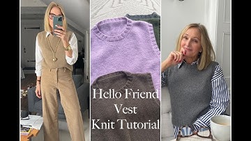 Hello Friend Vest - Knit Tutorial!