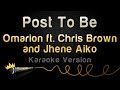 Omarion ft. Chris Brown & Jhene Aiko - Post To Be (Karaoke Version)
