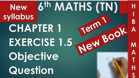 TN Samacheer 6th maths chapter 1 exercise 1.5 objective type question New Book new syllabus