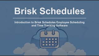 Introduction to Brisk Schedules Employee Scheduling and Time Tracking Software screenshot 5