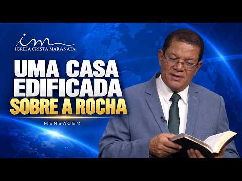 10/10/2026 - [Mensagem] - Igreja Cristã Maranata - "Uma casa edificada sobre a rocha"