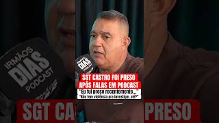 SGT CASTRO FOI PRESO APÓS PODCAST! #shorts #cortes #podcast #policial