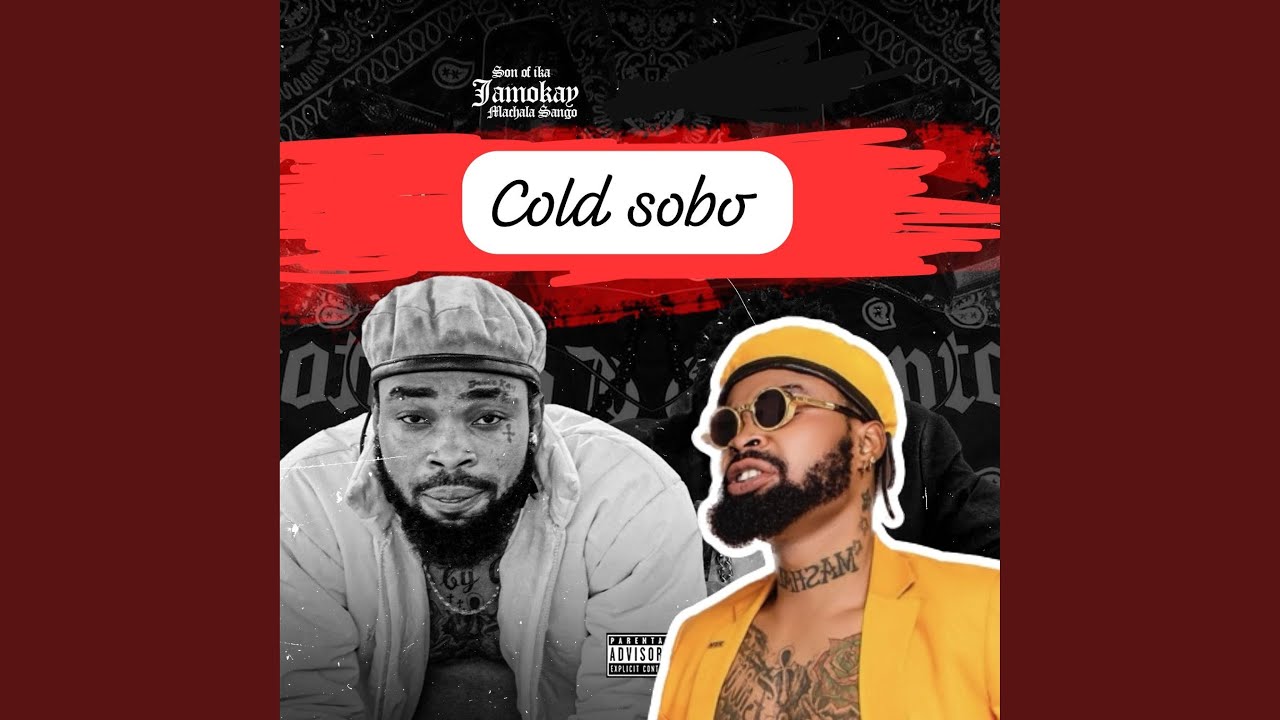 Watch Cold Sobo (feat. Jamokay & Machala Sango) on YouTube