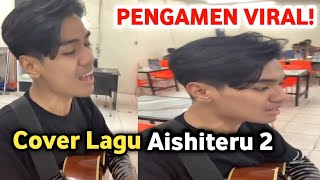 Download Lagu Pengamen Viral nyanyikan lagu Aishiteru 2 - Aishiteru 2 cover pengamen - Pengamen Jalanan Viral MP3