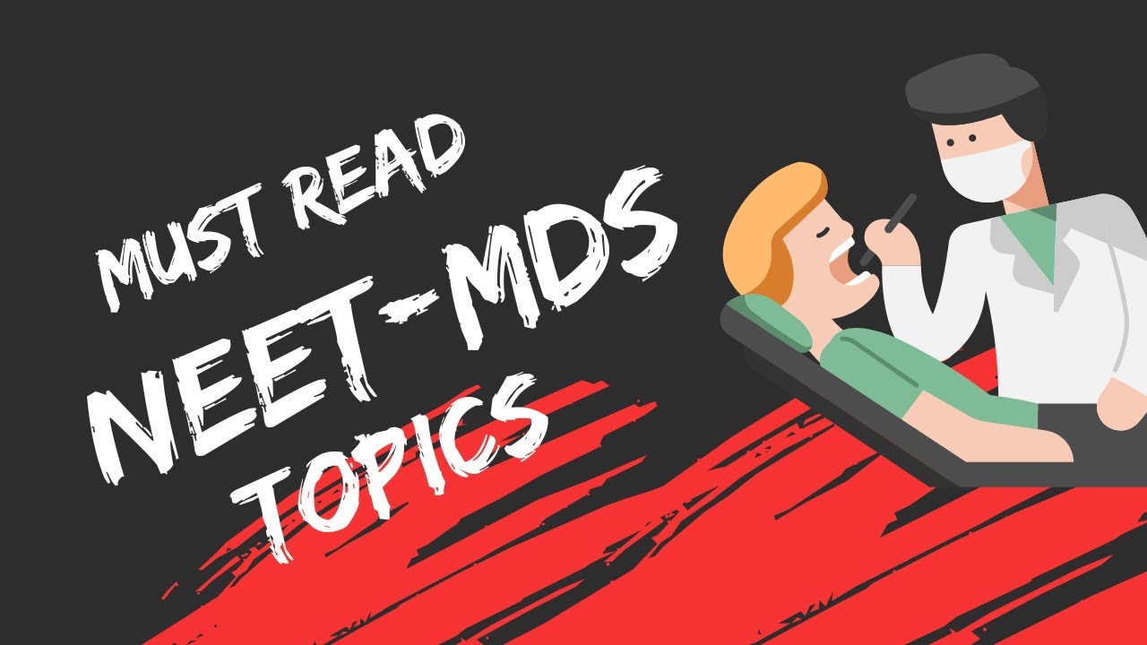 Important Topics To Cover For NEET MDS Exam PART ONE YouTube important-topics-to-cover-for-neet-mds-exam-part-one-youtube