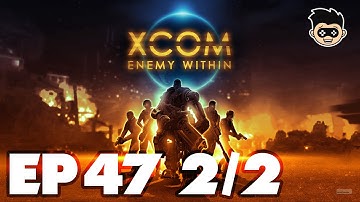 Xcom Enemy Within [Classic] Episode 47 : 2/2 The End [final]