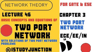 network theory for gate L46 basic concepts of two port network for gate with 2 port network problems