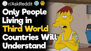 Only People Living in Third World Countries Will Understand