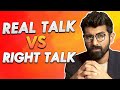 Shwetabh: The Difference between Real Talk and Right Talk