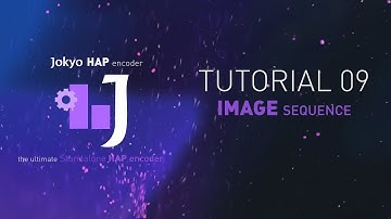 JOKYO HAP Encoder : Tutorial 09 : Image sequence import