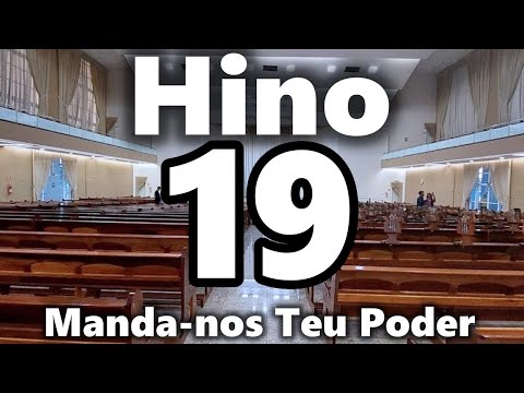 HINO 19 CCB 🎶 - 🎶 Manda-nos Teu Poder 🎶 - HINÁRIO 5 COM LETRAS