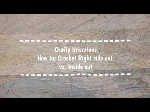 Crafty Intentions How to: Crochet Right Side Out vs. Inside Out