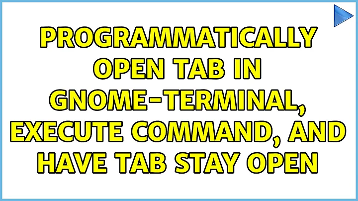Programmatically open tab in gnome-terminal, execute command, and have tab stay open