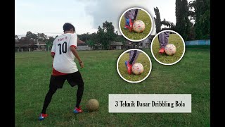 3 TEKNIK DASAR MENGGIRING (DRIBBLING) BOLA BESERTA TUJUANNYA