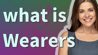 Wearers Meaning Of Wearers